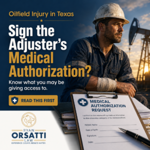 Oilfield worker with a bandaged arm beside a medical authorization request with text: Oilfield Injury in Texas, Sign the Adjuster's Medical Authorization?