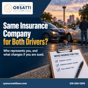 Same insurance company for both drivers: two cars after a San Antonio crash and a checklist of who works for you.